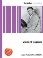 Vincent Gigante di Jesse Russell, Ronald Cohn edito da Vsd