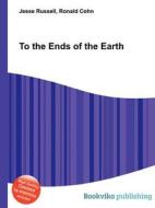 To The Ends Of The Earth edito da Book On Demand Ltd.