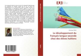 Le développement du français langue seconde chez des élèves haïtiens di Veronique Telfort edito da Editions universitaires europeennes EUE