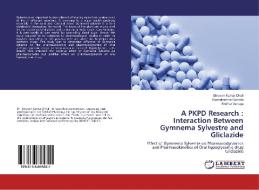 A PKPD Research : Interaction Between Gymnema Sylvestre and Gliclazide di Shravan Kumar Dholi, Ramakrishna Raparla, Sridhar Vanaga edito da LAP Lambert Academic Publishing