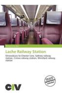 Lache Railway Station edito da Civ