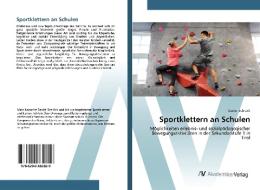 Sportklettern an Schulen di Daniel Schröck edito da AV Akademikerverlag