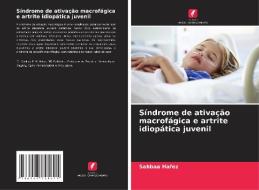 Síndrome de ativação macrofágica e artrite idiopática juvenil di Sahbaa Hafez edito da Edições Nosso Conhecimento