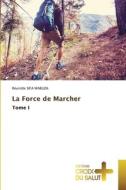 La Force de Marcher di Réunilde Sifa Wabuza edito da Éditions Croix du Salut