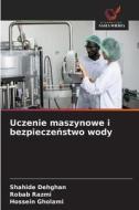 Uczenie maszynowe i bezpiecze¿stwo wody di Shahide Dehghan, Robab Razmi, Hossein Gholami edito da Wydawnictwo Nasza Wiedza