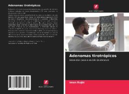 Adenomas tirotrópicos di Imen Rojbi edito da Edições Nosso Conhecimento