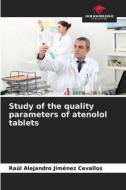 Study of the quality parameters of atenolol tablets di Raúl Alejandro Jiménez Cevallos edito da Our Knowledge Publishing