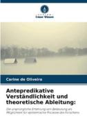 Antepredikative Verständlichkeit und theoretische Ableitung: di Carine De Oliveira edito da Verlag Unser Wissen