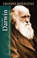 Charles Darwin di Jose Luis Martinez Sanz, Ana Maria Gonzalez Martin edito da Edimat Libros