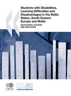 Students With Disabilities, Learning Difficulties And Disadvantages In The Baltic States, South Eastern Europe And Malta di OECD Publishing edito da Organization For Economic Co-operation And Development (oecd
