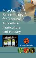 Microbial Biotechnology for Sustainable Agriculture,Horticulture and Forestry di Bagyarajm J. D. edito da NIPA