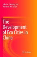 The Development of Eco Cities in China edito da Springer Singapore