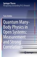 Quantum Many-Body Physics in Open Systems: Measurement and Strong Correlations di Yuto Ashida edito da Springer Singapore