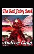 The Red Fairy Book Annotated di Lang Andrew Lang edito da Independently Published