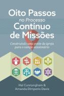Oito Passos no Processo Contínuo de Missões di Hal Cunnyngham, Amanda Dimperio Davis edito da International Mission Board - SBC
