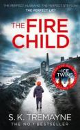 The Fire Child di S. K. Tremayne edito da HarperCollins Publishers