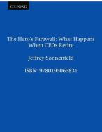 The Hero's Farewell di Jeffrey (Associate Professor Sonnenfeld edito da Oxford University Press Inc