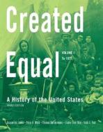 Created Equal di Jacqueline Jones, Peter H. Wood, Thomas Borstelmann, Elaine Tyler May, Vicki L. Ruiz edito da Pearson Education (us)