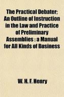 The A Manual For All Kinds Of Business di W. H. F. Henry edito da General Books Llc