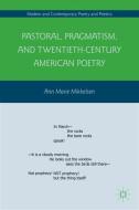 Pastoral, Pragmatism, and Twentieth-Century American Poetry di Ann Marie Mikkelsen edito da Palgrave Macmillan