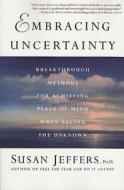 Embracing Uncertainty di Susan Jeffers edito da St. Martins Press-3PL