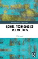 Bodies Technologies And Methods di JONES edito da Taylor & Francis