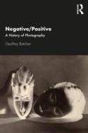 Negative/positive di Geoffrey Batchen edito da Taylor & Francis Ltd