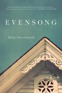 Evensong di Kate Southwood edito da W W NORTON & CO