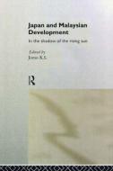 Japan and Malaysian Economic Development di Kwame Sundaram Jomo edito da Taylor & Francis Ltd