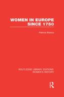 Women In Europe Since 1750 di Patricia Branca edito da Taylor & Francis Ltd
