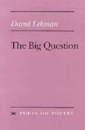 Lehman, D:  The Big Question di David Lehman edito da University of Michigan Press