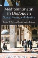 Mediterranean In Dis/order di Rosita Di Peri, Daniel Meier edito da The University Of Michigan Press