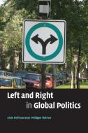 Left and Right in Global Politics di Alain Noel, Jean-Philippe Therien edito da Cambridge University Press