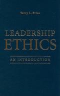 Leadership Ethics di Terry L. Price edito da Cambridge University Press