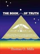 The Book Of Truth  A New Perspective on the Hopi Creation Story di Thomas Mills edito da Lulu.com