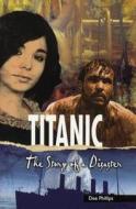 Titanic: The Story of a Disaster di Dee Phillips edito da TURTLEBACK BOOKS