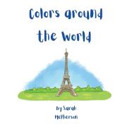 Colors around the World di Sarah McPherson edito da Tarva Publishing
