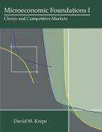 Microeconomic Foundations I di David M. Kreps edito da Princeton University Press