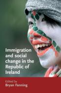 Immigration and Social Change in the Republic of Ireland edito da Manchester University Press