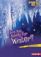 Are You Ready for Winter? di Sheila Anderson edito da LERNER PUB GROUP