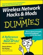 Wireless Network Hacks and Mods For Dummies di Danny Briere edito da John Wiley & Sons