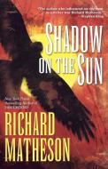 Shadow on the Sun di Richard Matheson edito da ST MARTINS PR 3PL