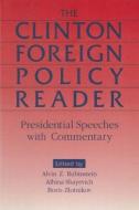Clinton Foreign Policy Reader: Presidential Speeches with Commentary: Presidential Speeches with Commentary di Alvin Z. Rubinstein edito da ROUTLEDGE