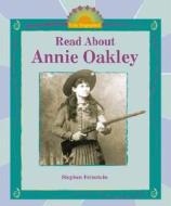 Read about Annie Oakley di Stephen Feinstein edito da Enslow Elementary