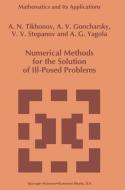 Numerical Methods for the Solution of Ill-Posed Problems di A. Goncharsky, V. V. Stepanov, A. N. Tikhonov, Anatoly G. Yagola edito da Springer Netherlands