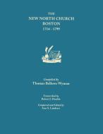 The New North Church, Boston, 1714-1799 edito da Clearfield