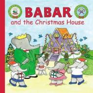 Babar And The Christmas House di Ellen Weiss, Jean de Brunhoff, Laurent de Brunhoff edito da Abrams
