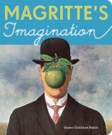 Magritte's Imagination di Susan Goldman Rubin edito da Chronicle Books