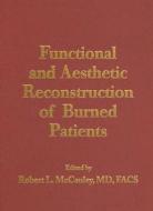 Functional And Aesthetic Reconstruction Of Burned Patients edito da Thieme Medical Publishers Inc