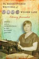 The Rediscovered Writings of Rose Wilder Lane, Literary Journalist edito da University of Missouri Press